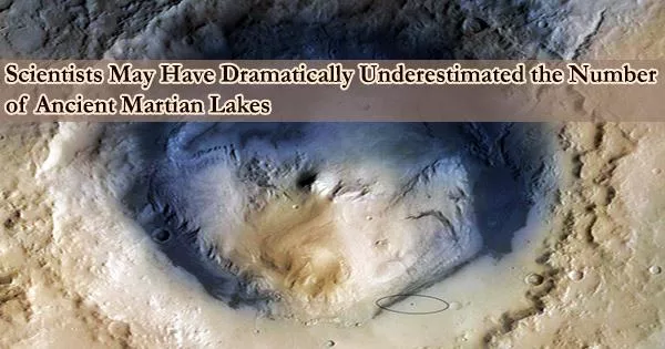 Scientists May Have Dramatically Underestimated the Number of Ancient Martian Lakes