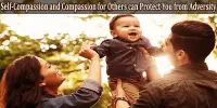 Self-Compassion and Compassion for Others can Protect You from Adversity