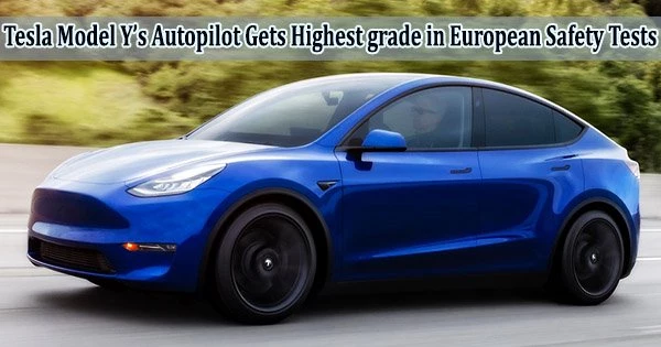 Tesla Model Y’s Autopilot Gets Highest grade in European Safety Tests