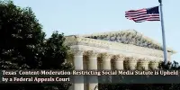 Texas’ Content-Moderation-Restricting Social Media Statute is Upheld by a Federal Appeals Court