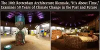 The 10th Rotterdam Architecture Biennale, “It’s About Time,” Examines 50 Years of Climate Change in the Past and Future