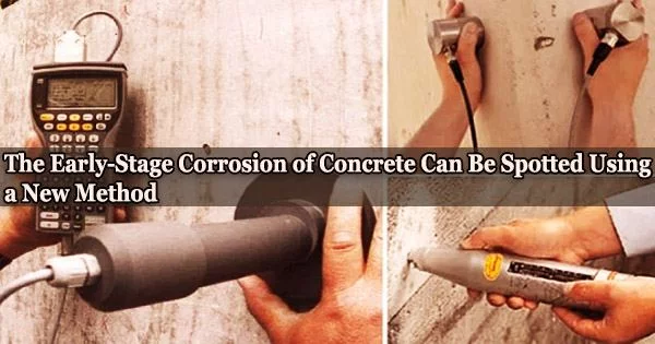 The Early-Stage Corrosion of Concrete Can Be Spotted Using a New Method