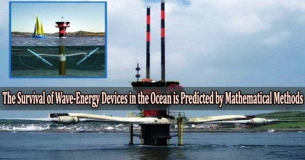 The Survival of Wave-Energy Devices in the Ocean is Predicted by Mathematical Methods