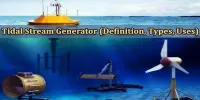 Tidal Stream Generator (Definition, Types, Uses)