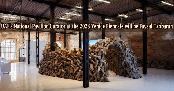 UAE’s National Pavilion Curator at the 2023 Venice Biennale will be Faysal Tabbarah