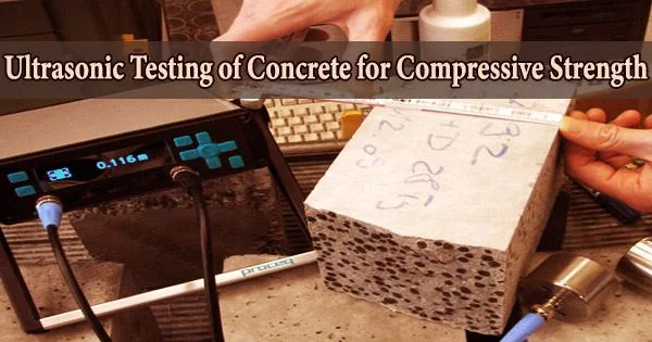 Ultrasonic Testing of Concrete for Compressive Strength