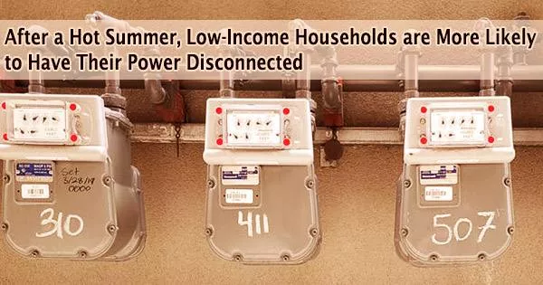 After a Hot Summer, Low-Income Households are More Likely to Have Their Power Disconnected