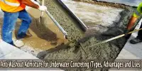 Anti-Washout Admixture for Underwater Concreting (Types, Advantages and Uses)