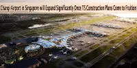 Changi Airport in Singapore will Expand Significantly Once T5 Construction Plans Come to Fruition