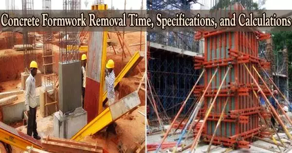 Concrete Formwork Removal Time, Specifications, and Calculations