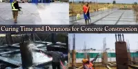Curing Time and Durations for Concrete Construction