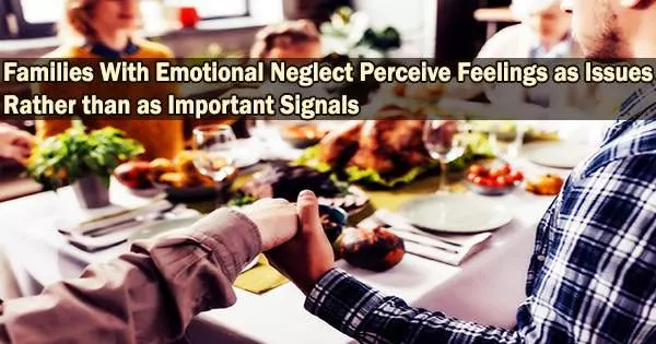 Families With Emotional Neglect Perceive Feelings as Issues Rather than as Important Signals