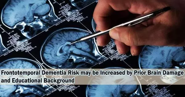 Frontotemporal Dementia Risk may be Increased by Prior Brain Damage and Educational Background
