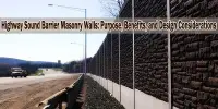 Highway Sound Barrier Masonry Walls: Purpose, Benefits, and Design Considerations