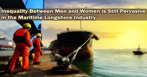 Inequality Between Men and Women is Still Pervasive in the Maritime Longshore Industry