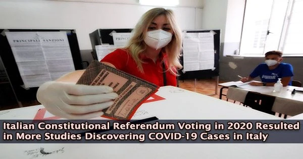 Italian Constitutional Referendum Voting in 2020 Resulted in More Studies Discovering COVID-19 Cases in Italy