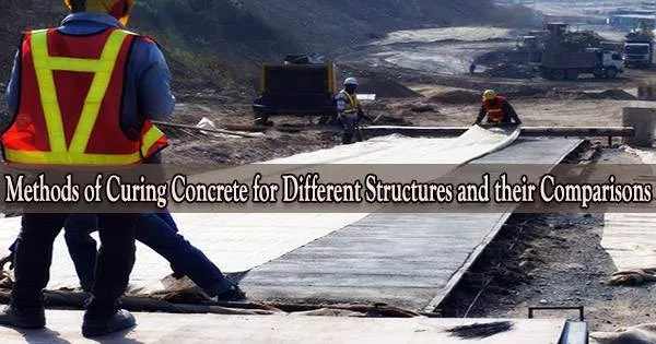 Methods of Curing Concrete for Different Structures and their Comparisons