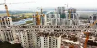This Month, Chinese Real Estate Stocks Increased. Analysts, However, Issue “Weak Reality” vs. “High Expectations” Warning