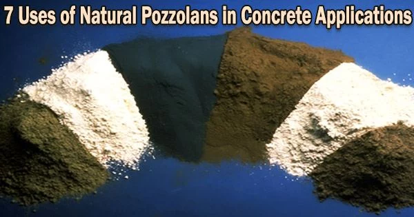 7 Uses of Natural Pozzolans in Concrete Applications