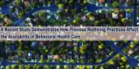 A Recent Study Demonstrates How Previous Redlining Practices Affect the Availability of Behavioral Health Care