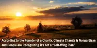 According to the Founder of a Charity, Climate Change is Nonpartisan and People are Recognizing it’s not a “Left-Wing Plan”