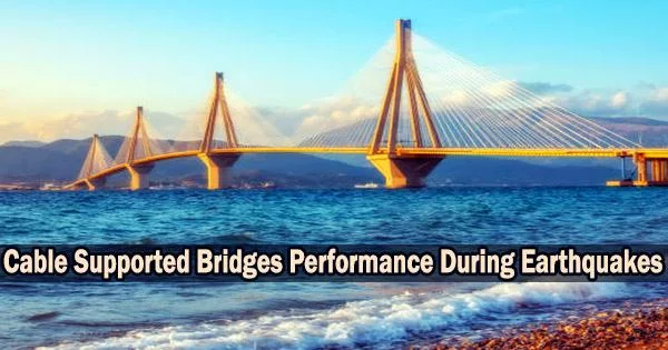 Cable Supported Bridges Performance During Earthquakes