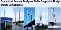 Conceptual Seismic Design of Cable Supported Bridge and Its Components