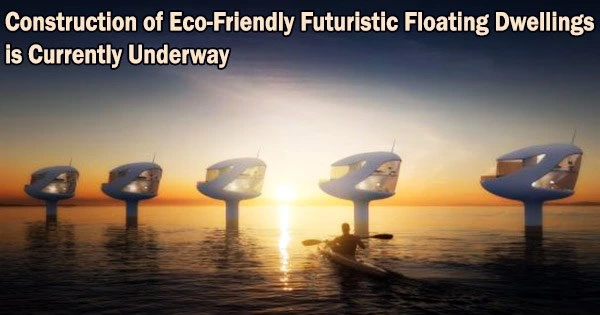 Construction of Eco-Friendly Futuristic Floating Dwellings is Currently Underway