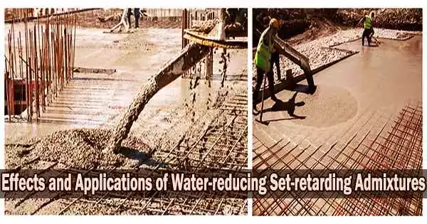 Effects and Applications of Water-reducing Set-retarding Admixtures