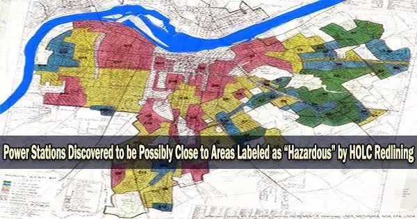 Power Stations Discovered to be Possibly Close to Areas Labeled as “Hazardous” by HOLC Redlining