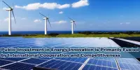 Public Investment in Energy Innovation is Primarily Fueled by International Cooperation and Competitiveness