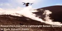 Researchers Use Ultra-Lightweight Sensor Systems to Study Volcanic Gases