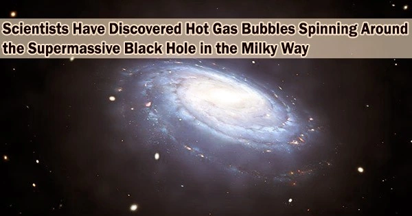 Scientists Have Discovered Hot Gas Bubbles Spinning Around the Supermassive Black Hole in the Milky Way