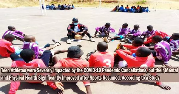 Teen Athletes were Severely Impacted by the COVID-19 Pandemic Cancellations, but their Mental and Physical Health Significantly Improved after Sports Resumed, According to a Study