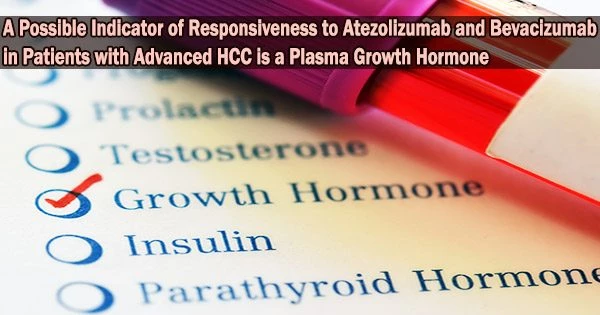 A Possible Indicator of Responsiveness to Atezolizumab and Bevacizumab in Patients with Advanced HCC is a Plasma Growth Hormone
