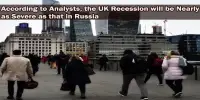 According to Analysts, the UK Recession will be Nearly as Severe as that in Russia