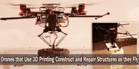 Drones that Use 3D Printing Construct and Repair Structures as they Fly