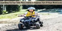 Quad-Bikes Put Four Times More Children in Hospitals Than Off-Road Motorcycles