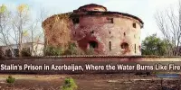 Stalin’s Prison in Azerbaijan, Where the Water Burns Like Fire