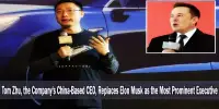 Tom Zhu, the Company’s China-Based CEO, Replaces Elon Musk as the Most Prominent Executive