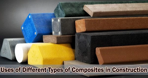 Uses of Different Types of Composites in Construction