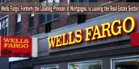 Wells Fargo, Formerly the Leading Provider of Mortgages, is Leaving the Real Estate Sector