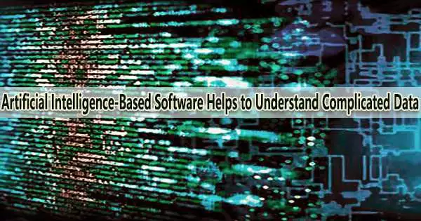 Artificial Intelligence-Based Software Helps to Understand Complicated Data