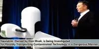 Neuralink, Owned by Elon Musk, is being Investigated for Possibly Transporting Contaminated Technology in a Dangerous Manner