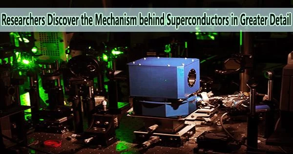 Researchers Discover the Mechanism behind Superconductors in Greater Detail