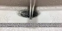 Researchers have Discovered that Turbulence and Cataracts, which Appear to Restrict Water Flow, Actually Facilitate it