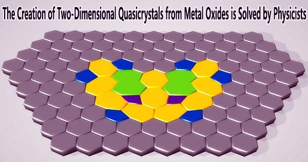 The Creation of Two-Dimensional Quasicrystals from Metal Oxides is Solved by Physicists