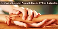 The Effects of Dependent Personality Disorder (DPD) on Relationships