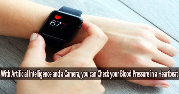 With Artificial Intelligence and a Camera, you can Check your Blood Pressure in a Heartbeat