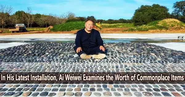 In His Latest Installation, Ai Weiwei Examines the Worth of Commonplace Items